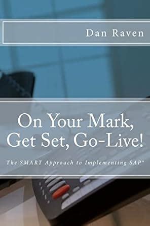 on your mark get set go live the smart approach to implementing sap PDF