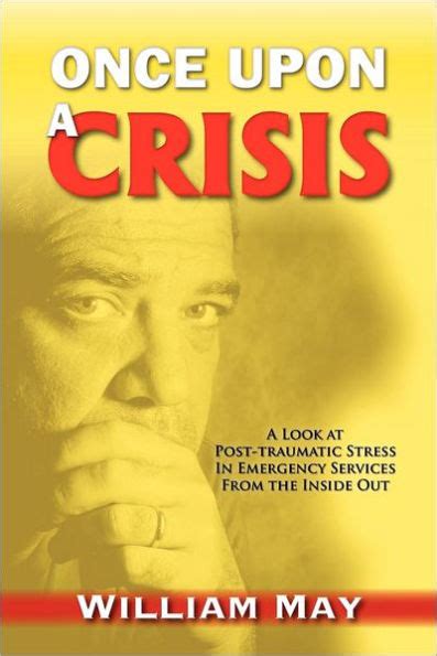 once upon a crisis a look at post traumatic stress in emergency services from the inside out Epub