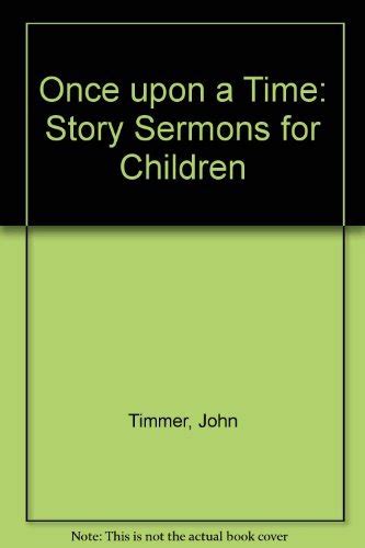 once upon a time story sermons for children Kindle Editon