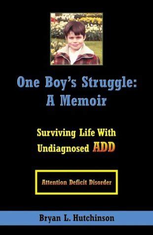 one boys struggle a memoir surviving life with undiagnosed add Reader