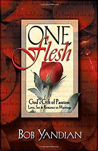 one flesh gods gift of passion love sex and romance in marriage PDF