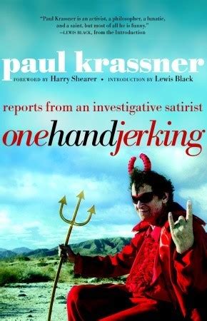 one hand jerking reports from an investigative journalist Reader