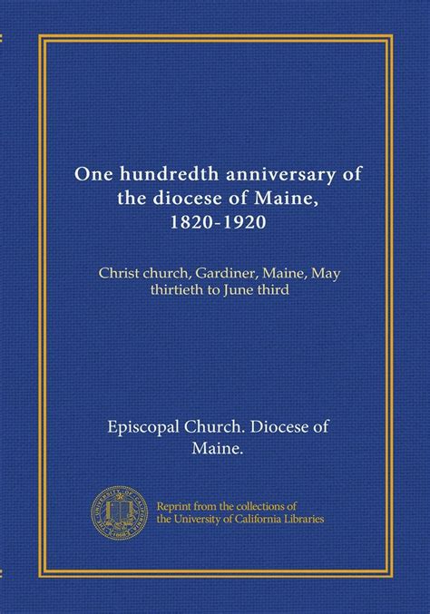 one hundredth anniversary diocese maine Kindle Editon