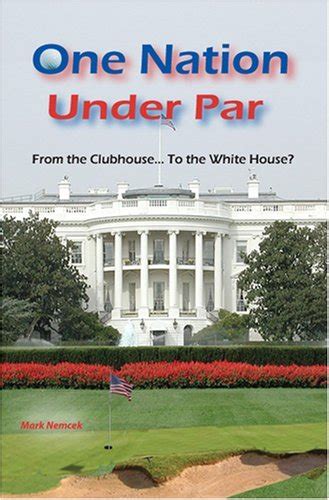 one nation under par from the clubhouse to the white house? Doc