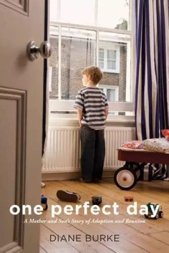 one perfect day a mother and sons story of adoption and reunion Doc