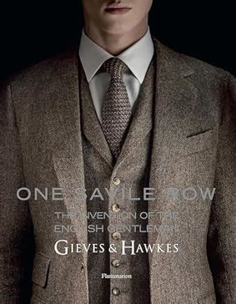 one savile row gieves and hawkes the invention of the english gentleman Kindle Editon