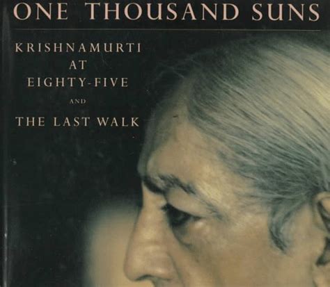one thousand suns krishnamurti at eighty five and the last walk Reader