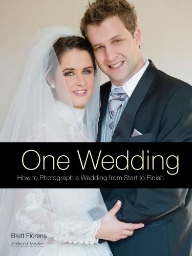 one wedding how to photograph a wedding from start to finish Kindle Editon