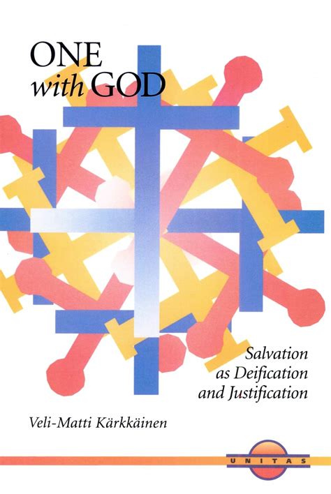 one with god salvation as deification and justification unitas Doc