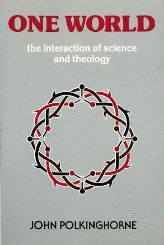 one world the interaction of science and theology Epub