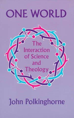 one world the interaction of science and theology Epub