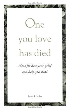 one you love has died ideas for how your grief can help you heal Kindle Editon