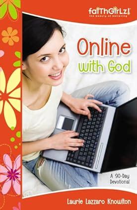 online with god a 90 day devotional faithgirlz Reader