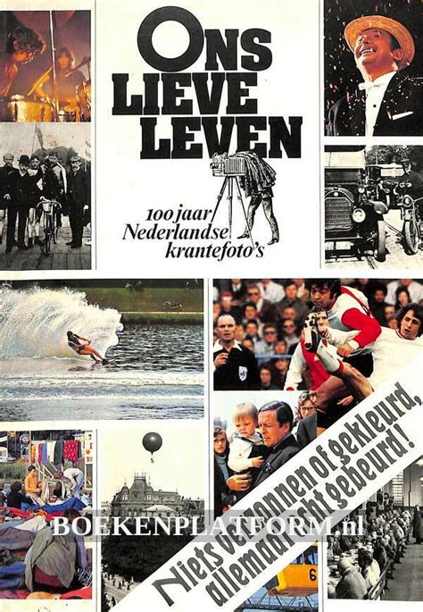 ons lieve leven 100 jaar nederlandse krantefoto s PDF