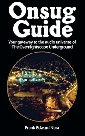 onsug guide your gateway to the audio universe of the overnightscape underground Reader