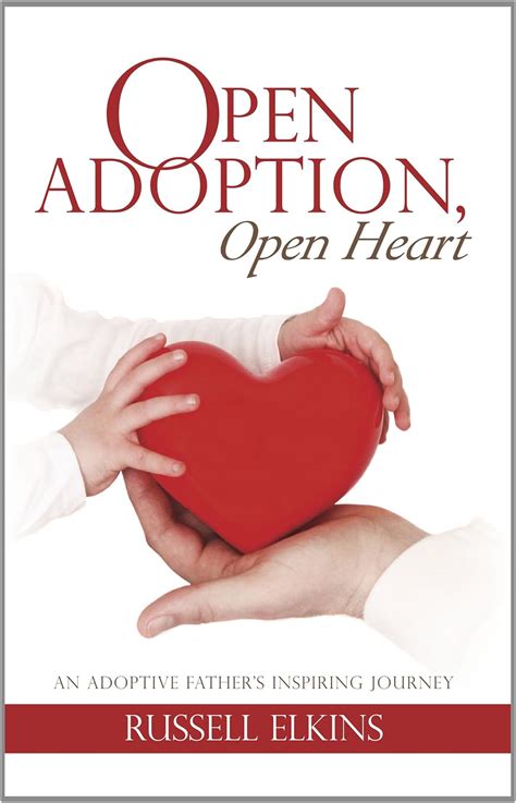 open adoption open heart an adoptive fathers inspiring journey Doc