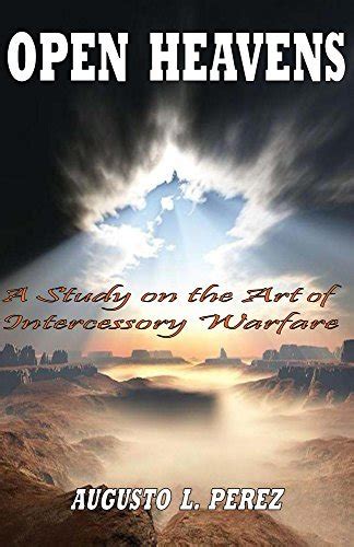 open heavens a study on the art of intercessory warfare PDF