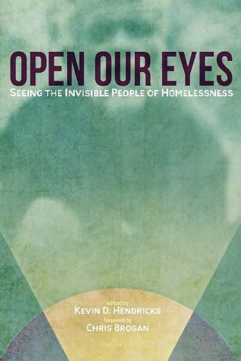 open our eyes seeing the invisible people of homelessness Kindle Editon