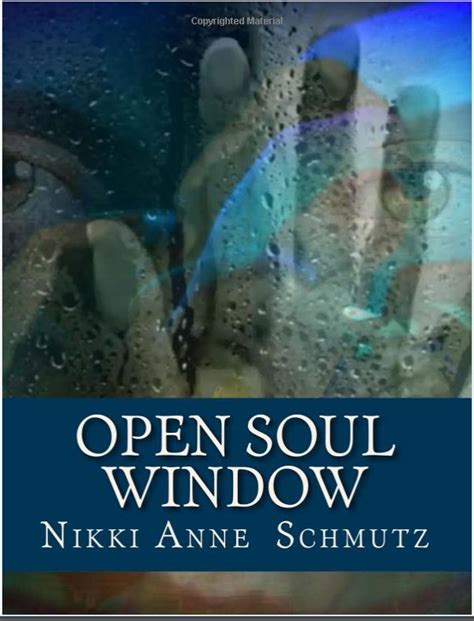 open soul window nikki schmutz Reader