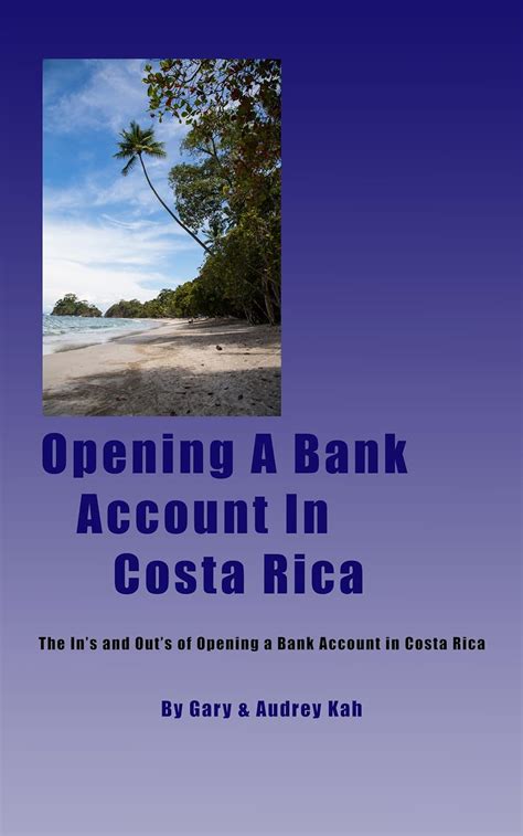 opening a bank account in costa rica by gary and audrey kah Reader