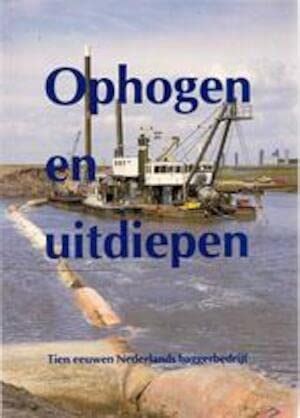 ophogen en uitdiepen tien eeuwen nederlands baggerbedrijf Epub