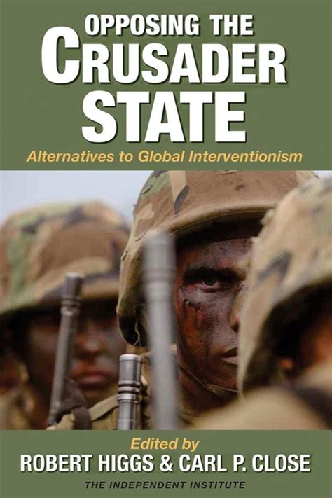 opposing the crusader state alternatives to global interventionism Doc