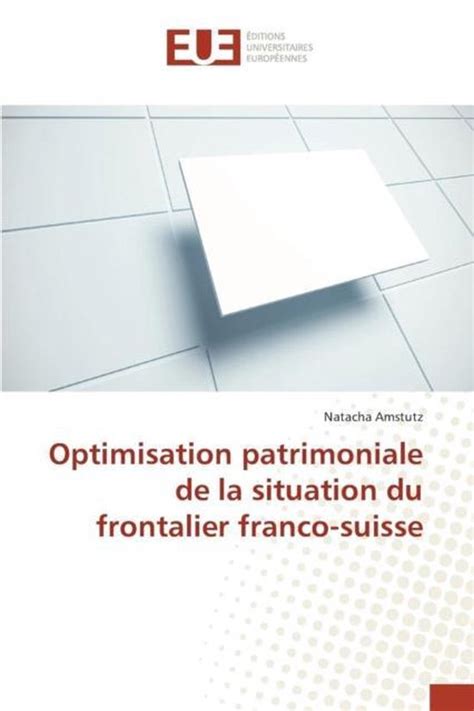 optimisation patrimoniale situation frontalier franco suisse Doc