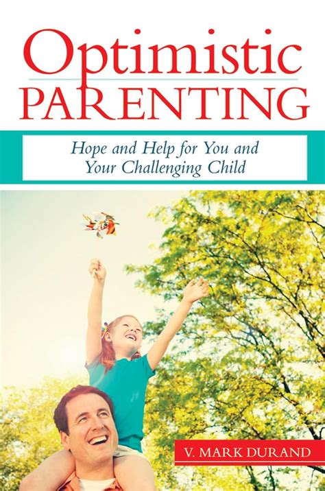 optimistic parenting hope and help for you and your challenging child PDF