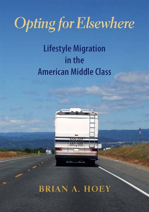 opting for elsewhere lifestyle migration in the american middle class Kindle Editon