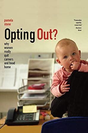 opting out? why women really quit careers and head home PDF