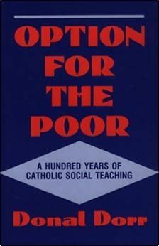 option for the poor a hundred years of vatican social teaching Doc