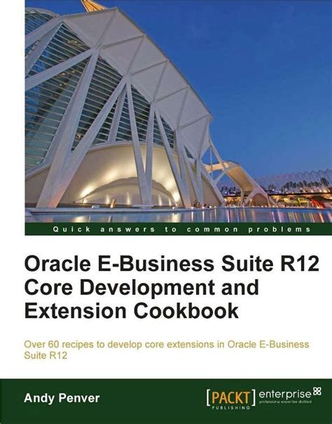 oracle e business suite r12 core development and extension cookbook Reader