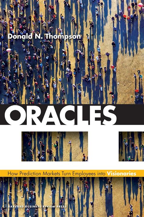 oracles how prediction markets turn employees into visionaries Epub