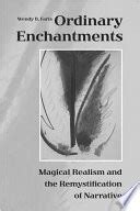 ordinary enchantments magical realism and the remystification of narrative Epub