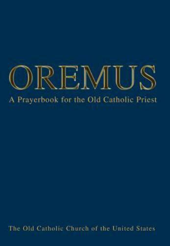 oremus a prayerbook for the old catholic priest Reader