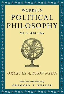 orestes a brownson works in political philosophy vol 21828 1841 Kindle Editon