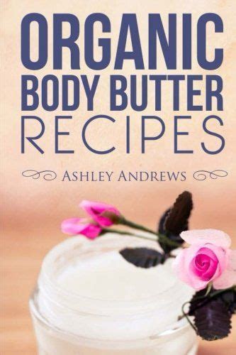 organic body butter recipes easy homemade recipes that will nourish your skin PDF