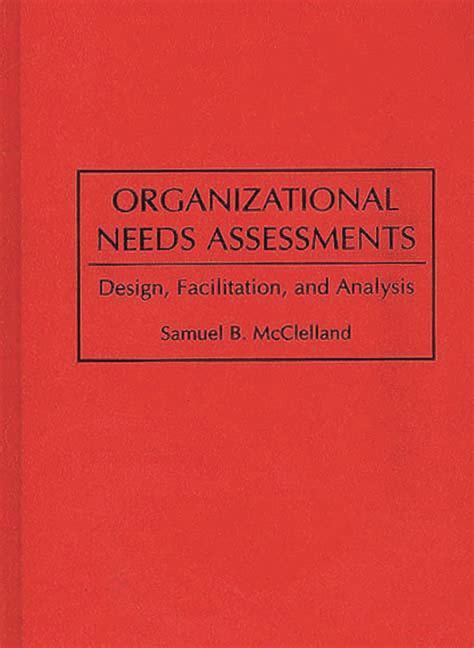 organizational needs assessments design facilitation and analysis Doc