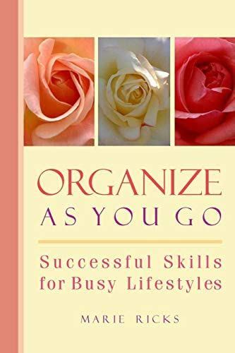 organize as you go successful skills for busy lifestyles Doc
