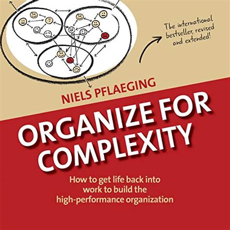 organize for complexity how to get life back into work to build the high performance organization Doc