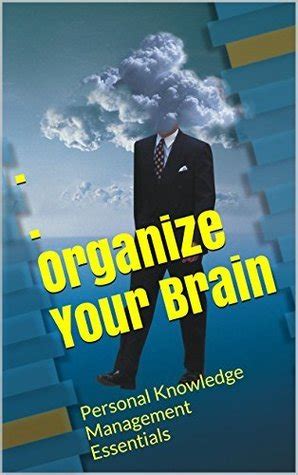 organize your brain personal knowledge management essentials Epub