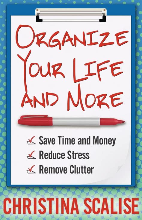 organize your life and more save time and money reduce stress remove clutter Doc