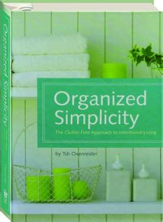 organized simplicity the clutter free approach to intentional living Reader