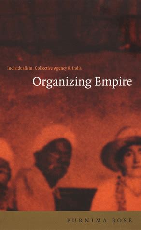 organizing empire individualism collective agency and india Reader