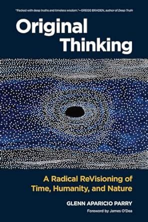 original thinking a radical revisioning of time humanity and nature Doc