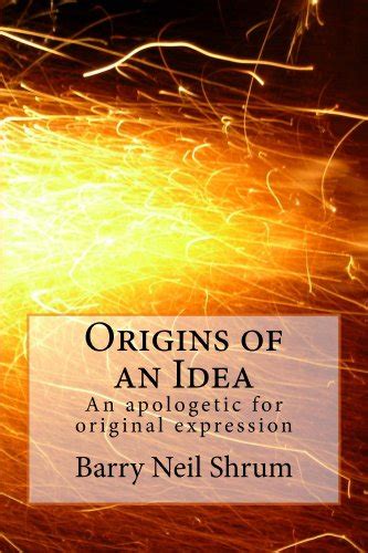 origins of an idea an apologetic for original expression Doc