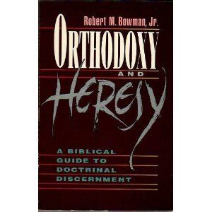 orthodoxy and heresy a biblical guide to doctrinal discernment Kindle Editon