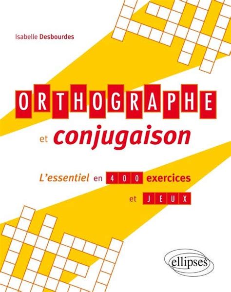 orthographe conjugaison lessentiel exercices jeux Kindle Editon