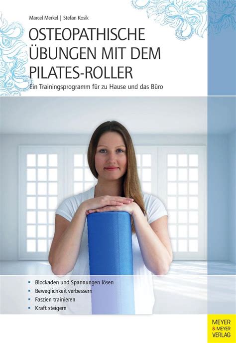 osteopathische bungen mit dem pilates roller osteopathische bungen mit dem pilates roller Reader