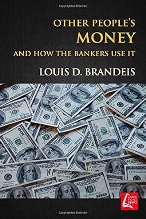 other people s money and how the bankers use it other people s money and how the bankers use it Kindle Editon